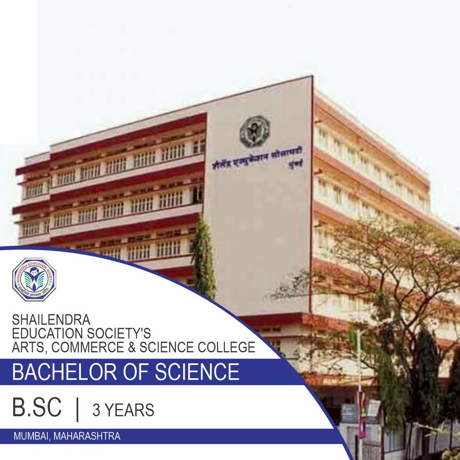 BACHELOR OF SCIENCE [B.SC] at Shailendra Education Society'S Arts, Commerce & Science College, Mumbai